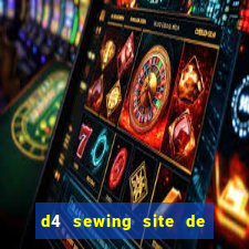 d4 sewing site de relacionamento login entrar